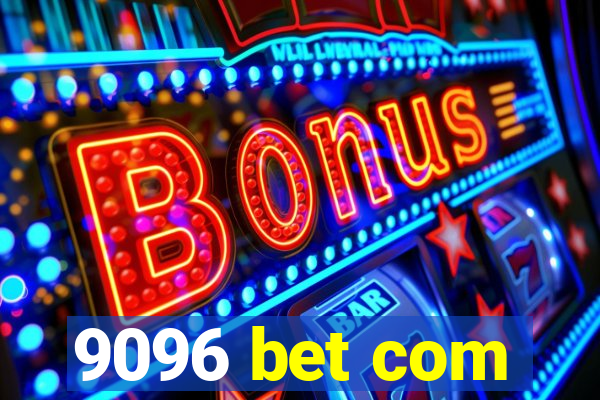 9096 bet com